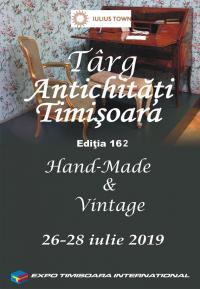 Târgul de Antichităţi ediția a CLXII-a (162), Hand-Made și Vintage, 26-28 iulie 2019